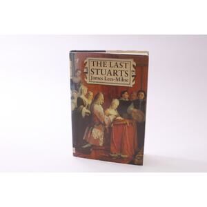 The Last Stuarts, Lees-Milne, 1983, Scribners, Great Britain, ~ 251227-WH 1326
